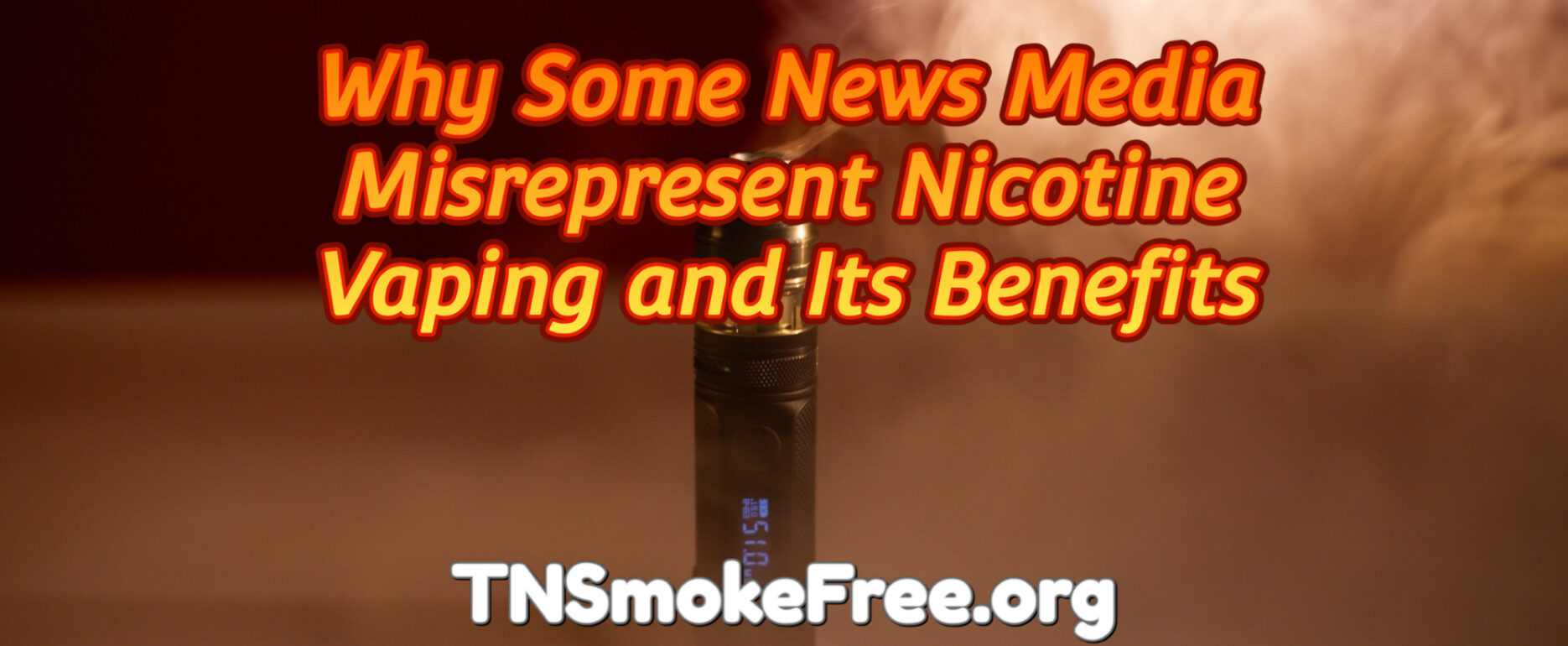 ARTICLE - Why Some News Media Misrepresent Nicotine Vaping and Its ...